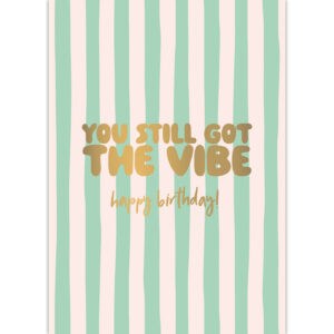 You still got the vibe - wenskaarten - 10 stuks